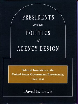 cover image of Presidents and the Politics of Agency Design